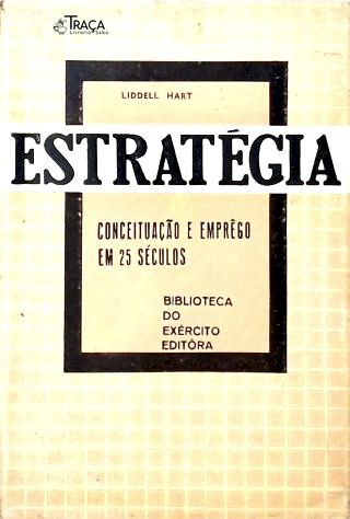 Estratégia - Conceituação e Emprego em 25 Séculos