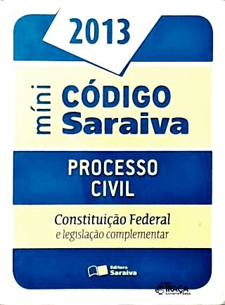 Mini Código Saraiva Processo Civil 2013