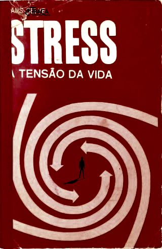 Stress: a Tensão da Vida