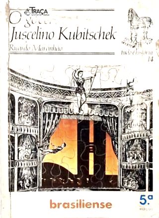 O Governo Juscelino Kubitschek