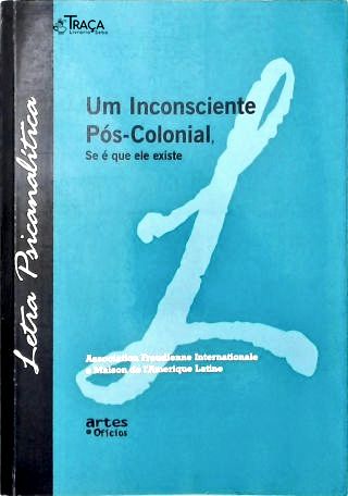 Um Incosciente Pós-colonial, Se É Que Ele Existe
