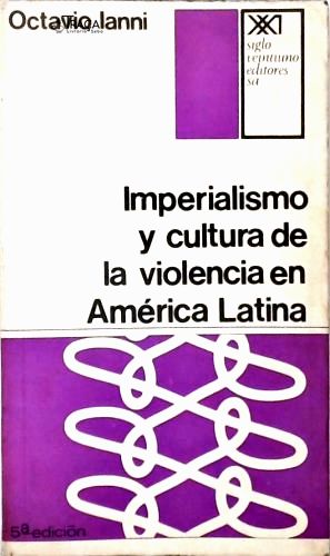 Imperialismo Y Cultura de La Violencia En América Latina