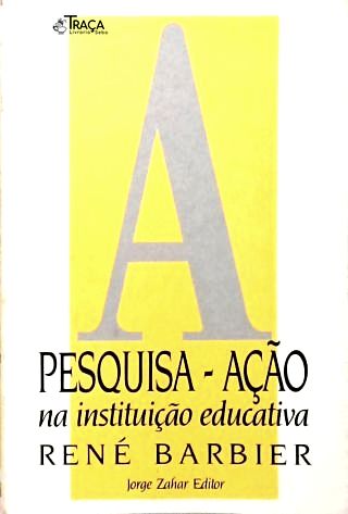 A Pesquisa-ação Na Instituição Educativa