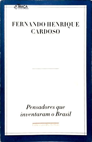 Pensadores Que Inventaram o Brasil