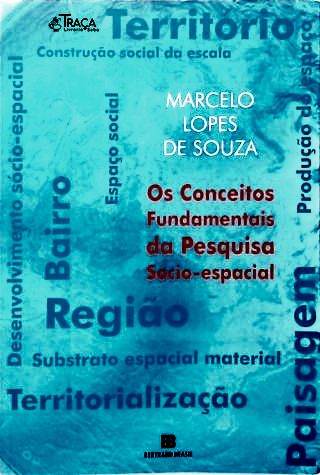 Os Conceitos Fundamentais da Pesquisa Sócio-espacial