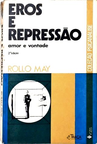 Eros e Repressão - Amor e Vontade