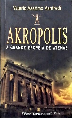 Akropolis: a Grande Epopéia de Atenas