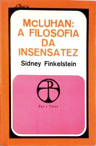 Mcluhan: a Filosofia da Insensatez