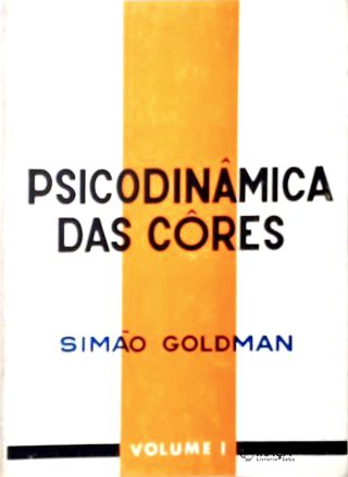 Psicodinâmica das Cores - Vol. 1