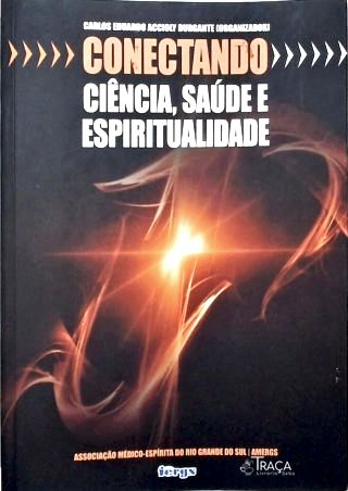 Conectando Ciência, Saúde e Espiritualidade