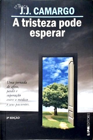 A Tristeza Pode Esperar