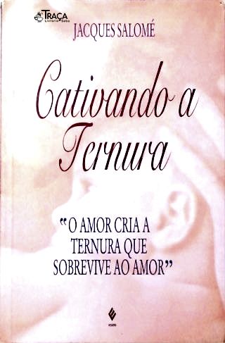 Cativando a Ternura