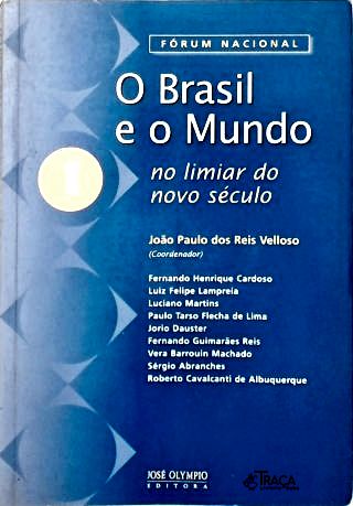 Oo Brasil e o Mundo No Limiar do Novo Século - Vol. 1