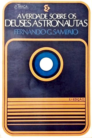 A Verdade Sobre os Deuses Astronautas