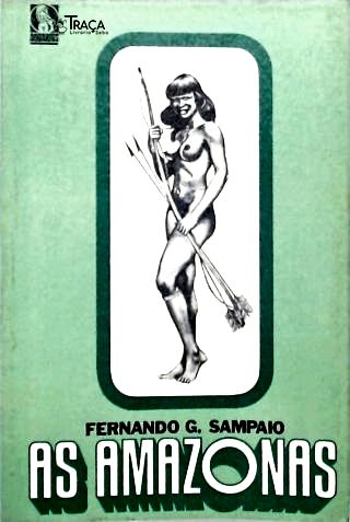 As Amazonas, a Tribo das Mulheres Guerreiras