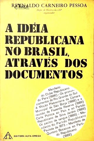 A Ideia Republicana No Brasil Através dos Documentos