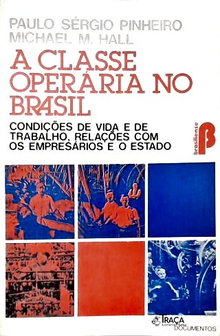 A Classe Operária No Brasil