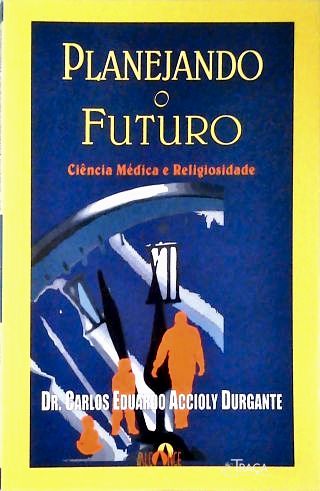 Planejando o Futuro: Ciência Médica e Religiosidade