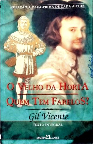O Velho da Horta - Quem Tem Farelos? - Auto da Índia