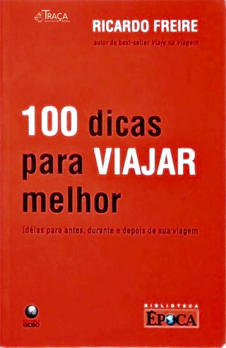 100 Dicas para Viajar Melhor
