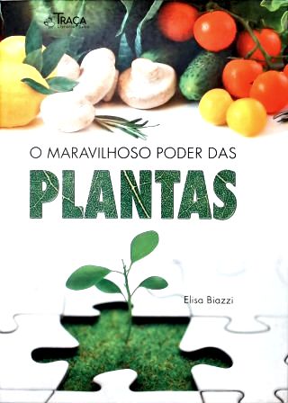 O Maravilhoso Poder das Plantas