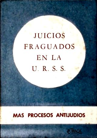 Juicios Fraguados En La U. R. S. S. - Mas Procesos Antijudios