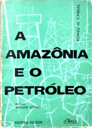 A Amazônia e o Petróleo