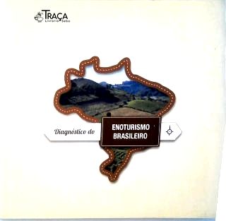 Diagnóstico do Enoturismo Brasileiro