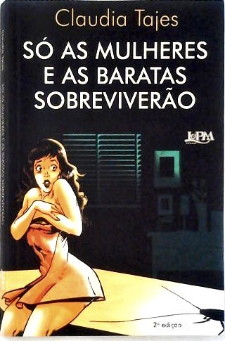 Só as Mulheres e as Baratas Sobreviverão