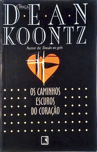 Os Caminhos Escuros do Coração
