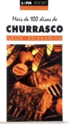 Mais de 100 Dicas de Churrasco