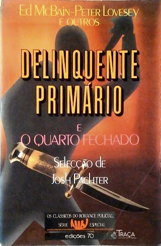Delinquente Primário e o Quarto Fechado