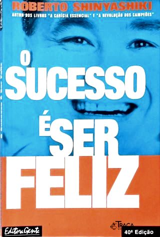 O Sucesso É Ser Feliz