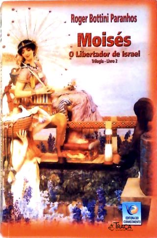 Moisés, o Libertador de Israel