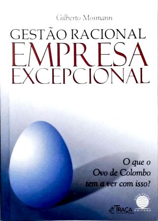 Gestão Racional, Empresa Excepcional