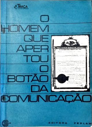 O Homem Que Apertou o Botão da Comunicação