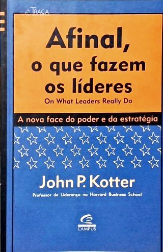 Afinal, o Que Fazem os Líderes