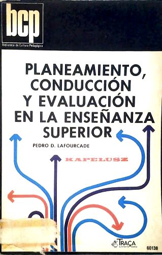 Planejamiento, Conducción Y Evaluación En La Enseñanza Superior
