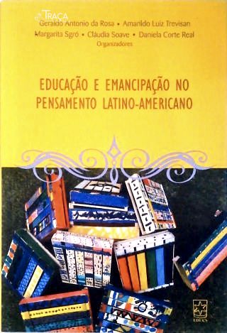 Educação e Emancipação No Pensamento Latino-americano