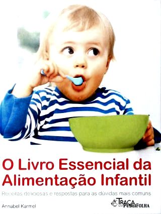 O Livro Essencial da Alimentação Infantil