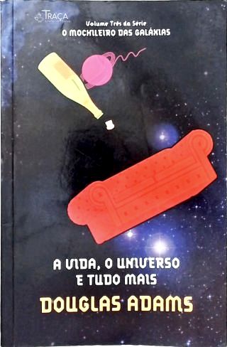 A Vida, o Universo e Tudo Mais