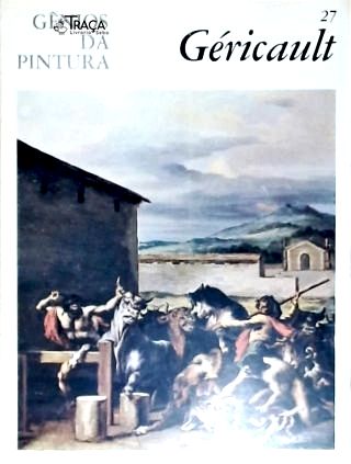 Gênios da Pintura - Géricault