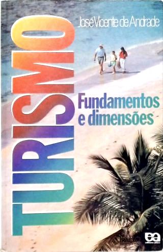 Turismo: Fundamentos e Dimensões