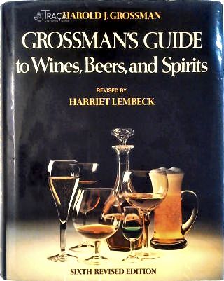 Grossmans Guide To Wines, Beers And Spirits