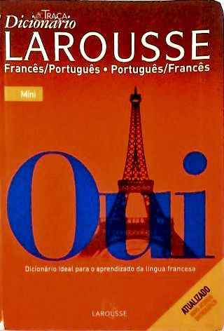 Dicionário Larousse Francês-português Português-francês