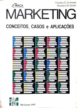 Marketing - Conceitos, Casos e Aplicações