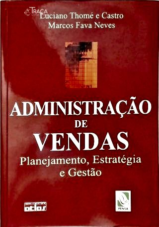 Administraçào de Vendas - Planejamento, Estratégia e Gestão