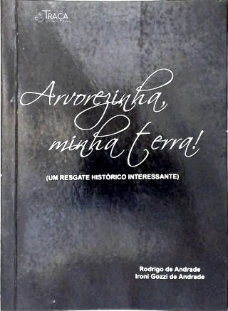 Arvorezinha, Minha Terra