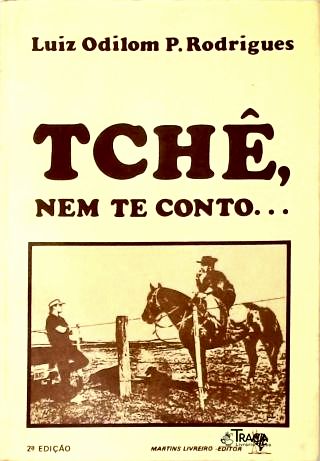 Tchê, Nem Te Conto...
