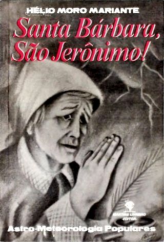 Santa Bárbara, São Jerônimo! (meteorologia e Astronomia Populares No Rs)